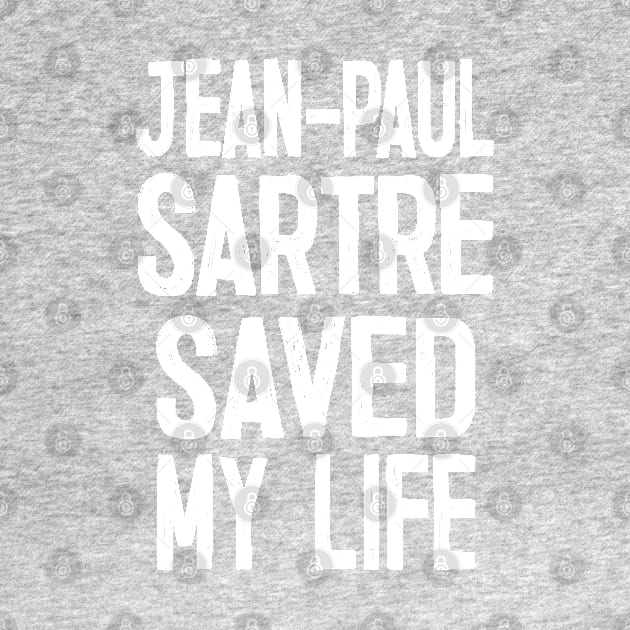 Jean-Paul Sartre Saved My Life by DankFutura